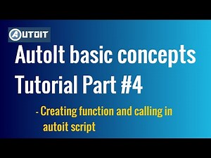 How to create and call functions in AutoIt? Video Lecture | AutoIt Scripting for Beginners