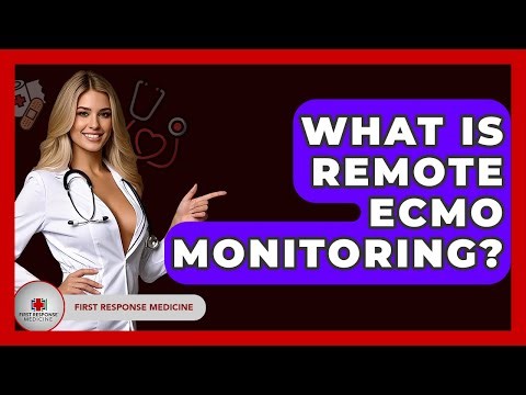 What Is Remote ECMO Monitoring? - First Response Medicine