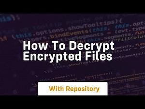 How to decrypt encrypted files