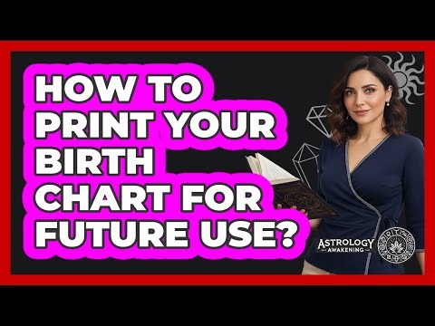 How To Print Your Birth Chart For Future Use?