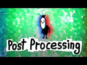 Как добавить Post Processing в свою игру // Быстрый и краткий обзор всех эффектов