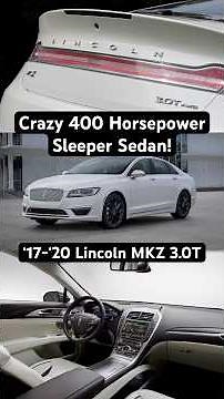 The 2017–2020 Lincoln MKZ with the 400HP 3.0L Twin-Turbo EcoBoost was a BEAST of a sleeper sedan.