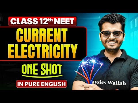 CURRENT ELECTRICITY | Class 12th One Shot | Complete NEET Physics in Pure English