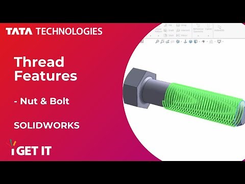 How To Use Thread Feature Properties Using Nut & Bolt Example In SOLIDWORKS