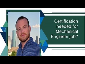 Certification Programs Needed For Mechanical Engineer Job | Mechanical Engineering Certification