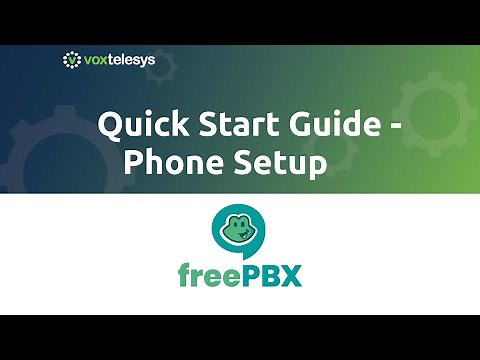 FreePBX Quick Start Guide - Phone Setup