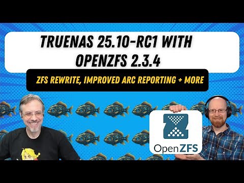 TrueNAS 25.10 RC1 brings OpenZFS 2.3.4 - New Fixes and Features | TrueNAS Tech Talk (T3) E040