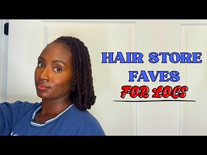Hair Store Favorites for Locs | Products I Actually Use & Repurchase