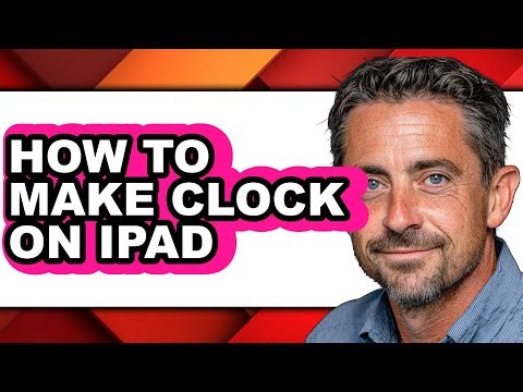 How to Make Clock on Ipad - Easy Guide