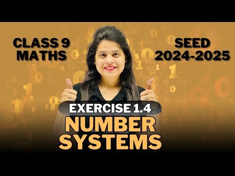 Number Systems | Exercise 1.4 | Chapter 1 | SEED 2024-2025