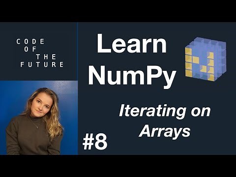 Python NumPy Tutorial for Beginners #8 - Iterating on Arrays