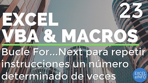 Curso Excel VBA y Macros – Cap. 23 – Bucle For...Next y la programación estructurada - Sergio Alejandro Campos