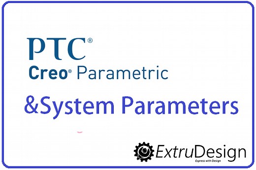 List of Creo System Parameters for Drawings - ExtruDesign