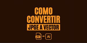 Como convertir una imagen JPG/PNG a vector con Adobe Illustrator