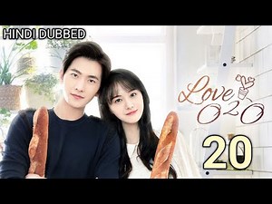 Love 020 || Hindi dubbed || season 1 || EP 20 || #chinesedrama​ #lovely​ #love020​