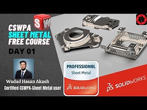CSWPA - Advanced Sheet Metal Design FREE course || Day 01