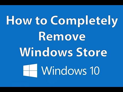 How to Completely Remove Windows Store - Windows 10