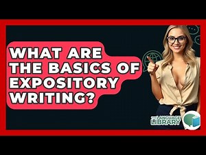 What Are The Basics Of Expository Writing? - The Language Library