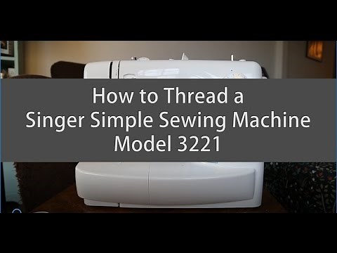 How to thread a Singer Simple Sewing Machine - Model 3221