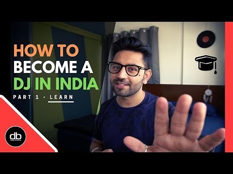 HOW TO BECOME A DJ IN INDIA - LEARN | PART 1 | DJ as a career in India in 2020