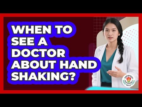When To See A Doctor About Hand Shaking?