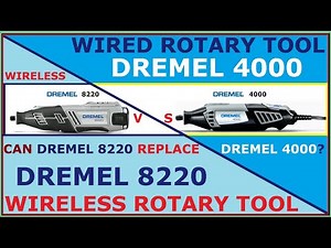Wireles DREMEL 8220 vs. Wired DREMEL 4000