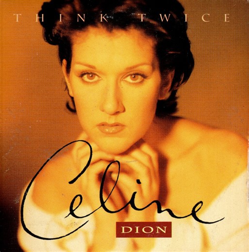 Celine Dion - Think Twice