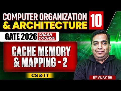 COA 10 | Cache Memory & Mapping - 2 | CS & IT | GATE Crash Course