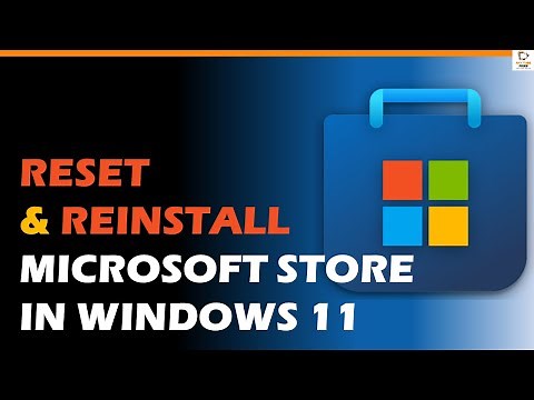 How To Reset and Re install Microsoft Store in Windows 11