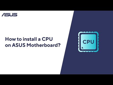 How to Install a CPU on ASUS Motherboard? | ASUS SUPPORT