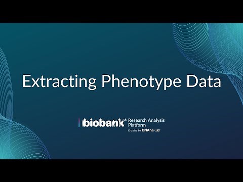 Part 4: Extracting Phenotype Data - UK Biobank Research Analysis Platform Overview Tutorial