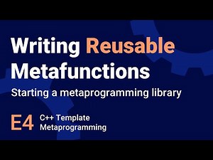Starting a Metaprogramming Library - Template Metaprogrammning in C++ - E4