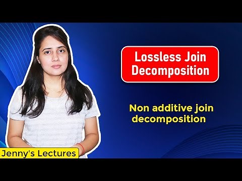 Lec 18: Lossless Join Decomposition | Non Additive Join Decomposition Property | DBMS Tutorials