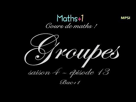 13. Groupes (Bac+1)