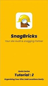 SnagBricks Tutorial 2 - Getting started with Site auditing: Add Location and snags to Project