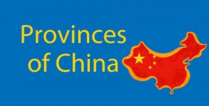 Provinces of China // The Complete Guide to China’s 34 Divisions