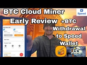 BTC Cloud Miner Early Review BTC Withdrawal to Speed Wallet