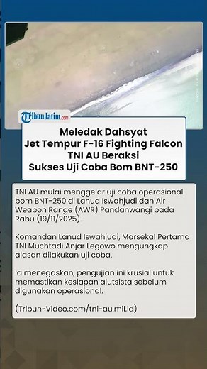 Timbulkan Ledakan Besar! Sukses Uji Coba Bom BNT 250, Jet Tempur F 16 Fighting Falcon TNI AU Beraksi