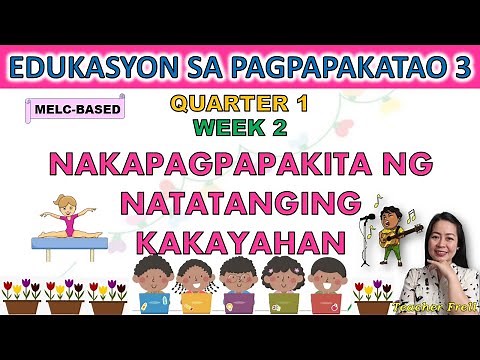 ESP 3 || QUARTER 1 WEEK 2 | MELC-BASED | NAKAPAGPAPAKITA NG NATATANGING KAKAYAHAN