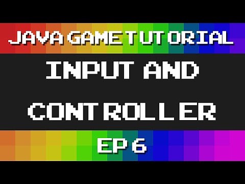 Java Game Tutorial: Ep 6 - Input and Controller