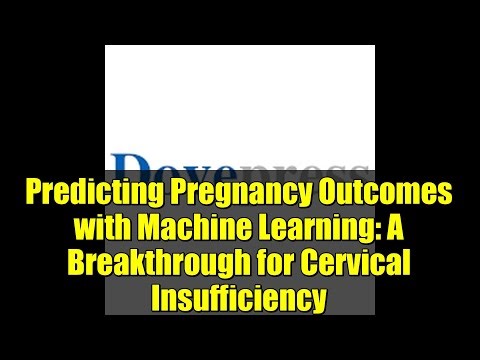 Predicting Pregnancy Outcomes with Machine Learning: A Breakthrough for Cervical Insufficiency