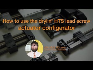 How to use the drylin® HTS Lead Screw Actuator Configurator