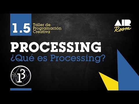 PROCESSING: 1.5 ¿Qué es Processing? [En español]