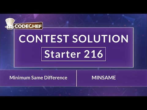 Minimum Same Difference | MINSAME | Starter 216 | CodeChef Official Solution