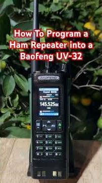 How To Program a Ham Repeater into a Baofeng UV-32