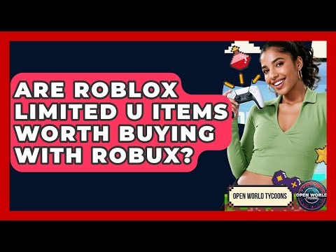 Are Roblox Limited U Items Worth Buying With Robux? - Open World Tycoons