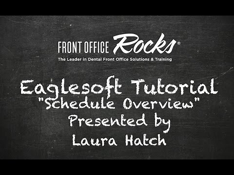Eaglesoft Training: Schedule Overview Tutorial