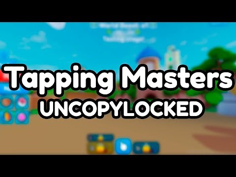 Tapping Masters Uncopylocked│Roblox Studio│