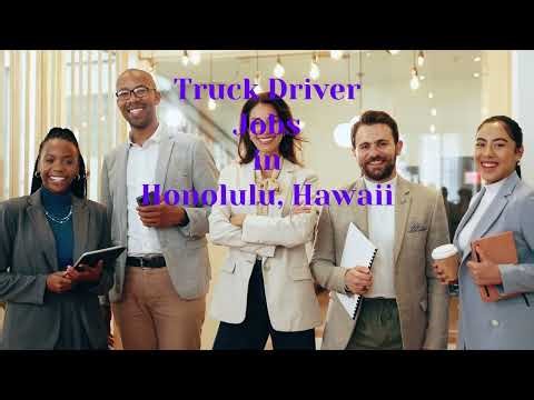 Honolulu, Hawaii Truck Driver Jobs and CDL Opportunities