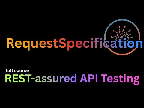 Use RequestSpecification in Rest Assured | Eliminate Repetitive Code for Cleaner Tests | Guide